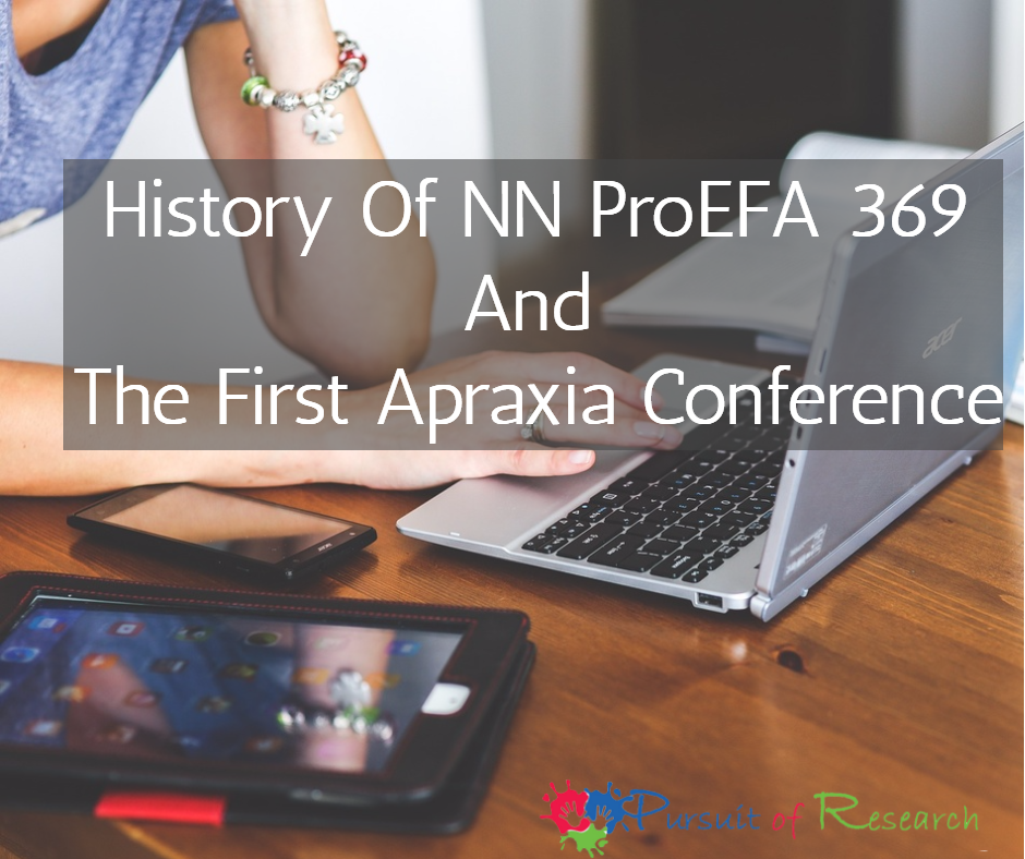 History of NN ProEFA 369 and the First Apraxia Conference