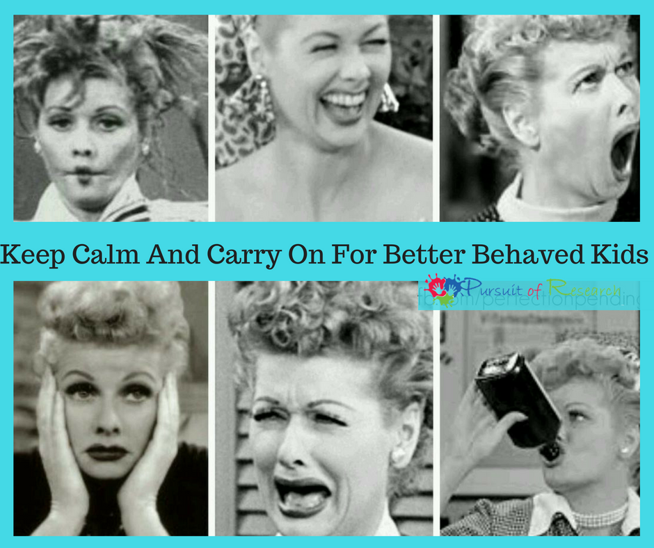 Keep Calm And Carry On For Better Behaved Kids