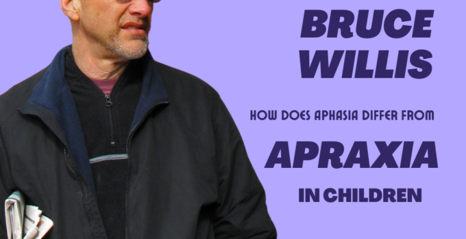 Bruce Willis And Aphasia Vs. Apraxia
